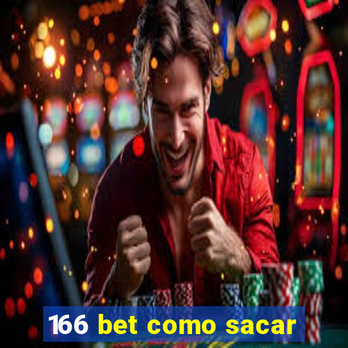 166 bet como sacar